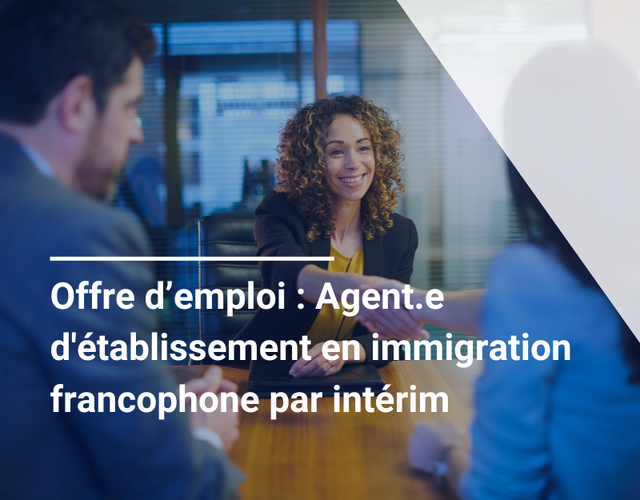 Offre d'emploi : Agent.e d'établissement en immigration francophone par intérim