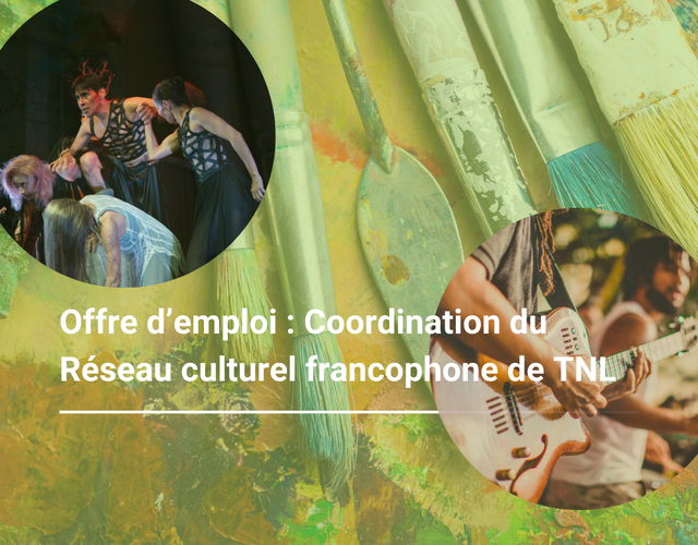 Offre d'emploi: Coordination du Réseau culturel francophone de TNL